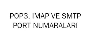 SMTP-POP3veIMAP-port-numaraları-nedir